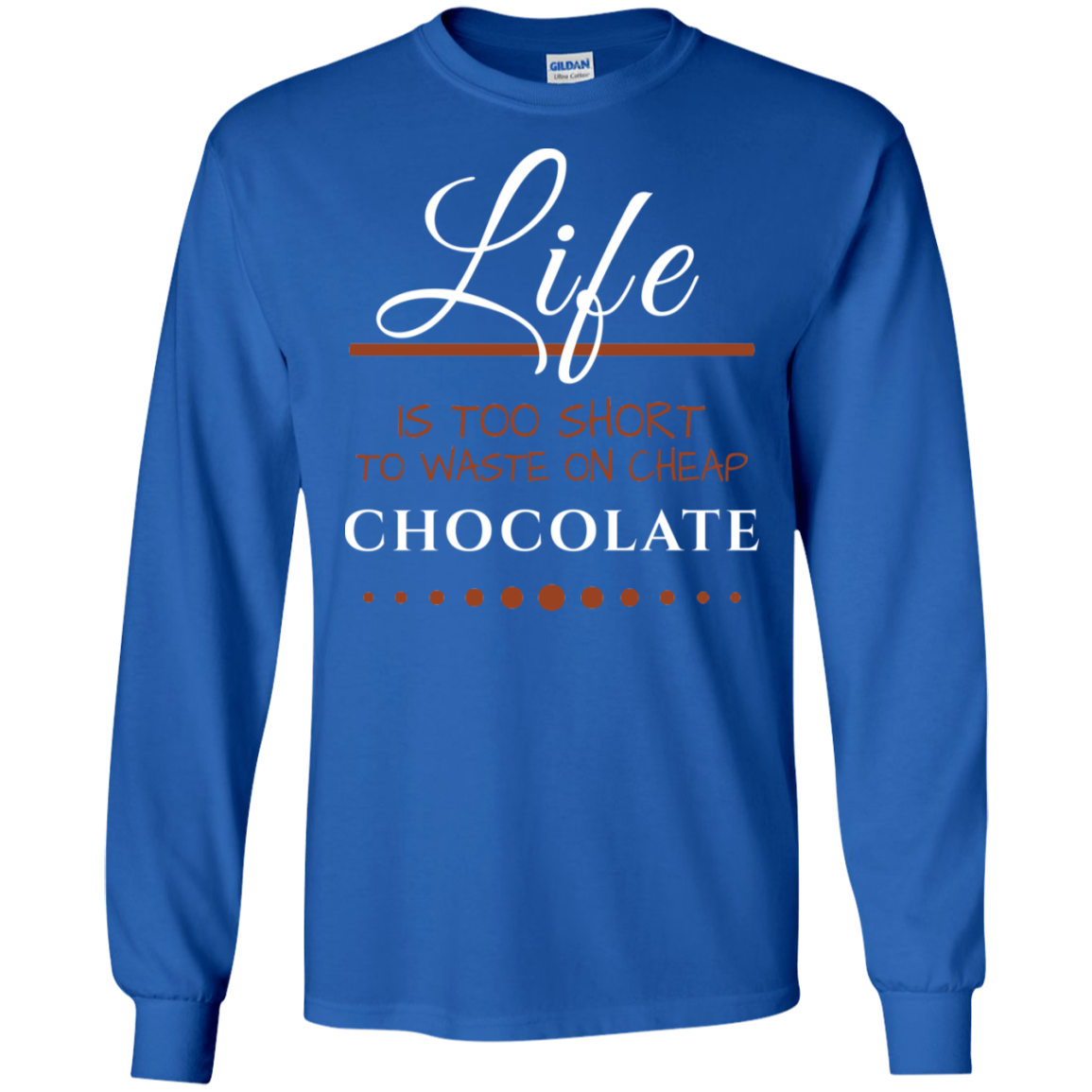 Life is too Short - Chocolate Unisex T-Shirts